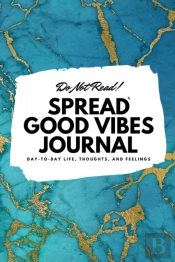 Do Not Read! Spread Good Vibes Journal