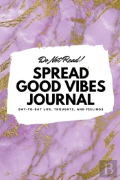 Do Not Read! Spread Good Vibes Journal