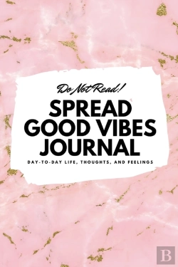 Bertrand.pt - Do Not Read! Spread Good Vibes Journal