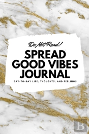 Do Not Read! Spread Good Vibes Journal