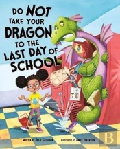 Do Not Take Your Dragon To The Last Day Of School