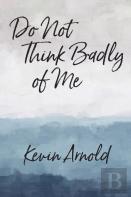 Do Not Think Badly Of Me