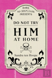 Do Not Try Him At Home