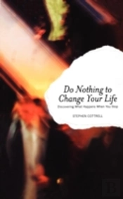 Do Nothing To Change Your Life