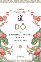 Do - O Caminho Japonês para a Felicidade