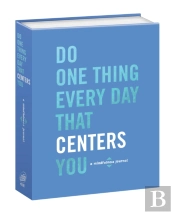 Do One Thing Every Day That Centers You