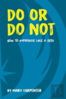 Do Or Do Not
