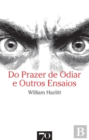 Do Prazer De Odiar E Outros Ensaios