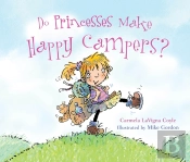 Do Princesses Make Happy Campers?