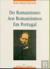 Do Romantismo aos Romantismos em Portugal