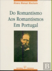 Do Romantismo aos Romantismos em Portugal