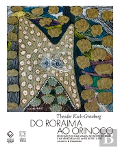 Do Roraima Ao Orinoco Vol 3 - Resultados De Uma Viagem No Norte Do Brasil E Na Venezuela Nos Anos De 1911 A 1913