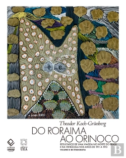 Bertrand.pt - Do Roraima Ao Orinoco Vol 3 - Resultados De Uma Viagem No Norte Do Brasil E Na Venezuela Nos Anos De 1911 A 1913