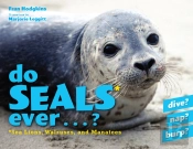 Do Seals Ever . . . ?