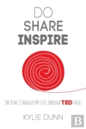 Do Share Inspire: The Year I Changed My Life Through Ted Talks