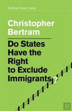 Bertrand.pt - Do States Have The Right To Exclude Immigrants?