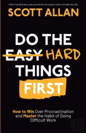 Do The Hard Things First