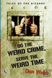 Do The Weird Crime, Serve The Weird Time