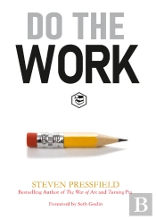 Do The Work: Overcome Resistance And Get Out Of Your Own Way