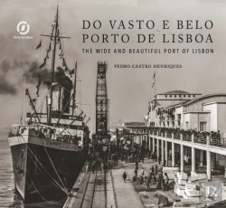Bertrand.pt - Do Vasto e Belo Porto de Lisboa | The Wide and Beautiful Port of Lisbon