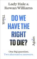 Do We Have The Right To Die?