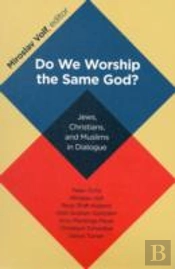 Do We Worship The Same God?