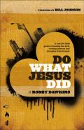 Do What Jesus Did Â€“ A Realâ€“Life Field Guide To Healing The Sick, Routing Demons And Changing Lives Forever