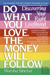 Do What You Love, The Money Will Follow