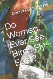 Do Women Ever See Birds Fly East?