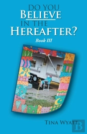 Do You Believe In The Hereafter? Book Three