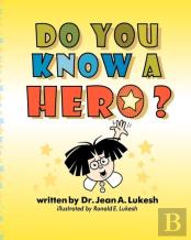 Do You Know A Hero?