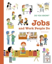Do You Know?: Jobs And Work People Do
