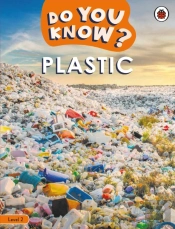 Do You Know? Level 2   Plastic