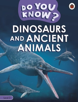 Bertrand.pt - Do You Know? Level 3 - Dinosaurs And Ancient Animals