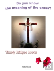 Do You Know The Meaning Of The Cross?