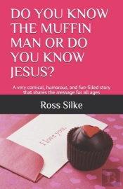 Do You Know The Muffin Man Or Do You Know Jesus?