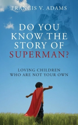 Bertrand.pt - Do You Know The Story Of Superman? Loving Children Who Are Not Your Own