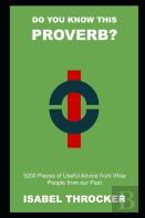 Do You Know This Proverb? 3200 Pieces Of Useful Advice From Wise People From Our Past