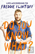 Do You Know What?