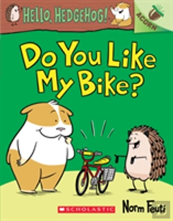 Bertrand.pt - Do You Like My Bike?: An Acorn Book (Hello, Hedgehog! #1)