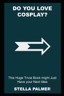 Do You Love Cosplay? This Huge Trivia Book Might Just Have Your Next Idea