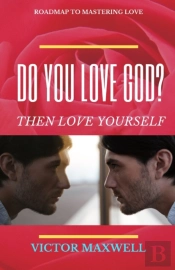 Do You Love God? Then Love Yourself