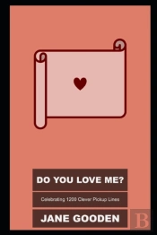 Do You Love Me? Celebrating 1200 Clever Pickup Lines