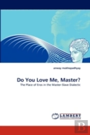 Do You Love Me, Master?