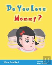 Do You Love Mommy?