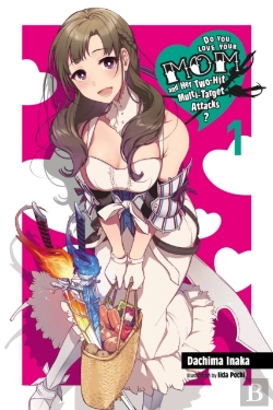 Bertrand.pt - Do You Love Your Mom And Her Two-Hit Multi-Target Attacks?, Vol. 1 (Light Novel)