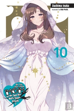 Bertrand.pt - Do You Love Your Mom And Her Two-Hit Multi-Target Attacks?, Vol. 10 (Light Novel)