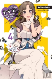 Do You Love Your Mom And Her Two-Hit Multi-Target Attacks?, Vol. 4 (Light Novel)