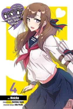 Bertrand.pt - Do You Love Your Mom And Her Two-Hit Multi-Target Attacks?, Vol. 4 (Manga)