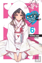 Do You Love Your Mom And Her Two-Hit Multi-Target Attacks?, Vol. 6 (Light Novel)